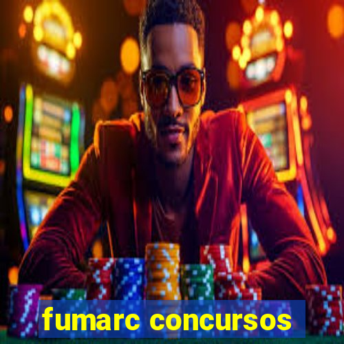 fumarc concursos